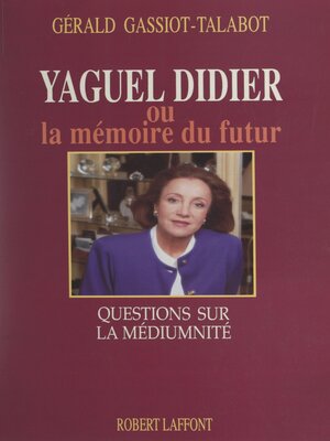 cover image of Yaguel Didier ou la mémoire du futur